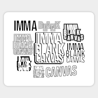 Imma Blank Canvas [montage] Sticker